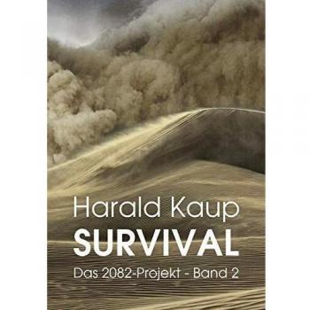Harald Kaup Survival (Das 2082-Projekt)