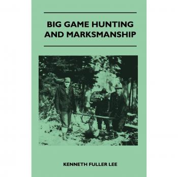 Big Game Hunting And Marksmanship