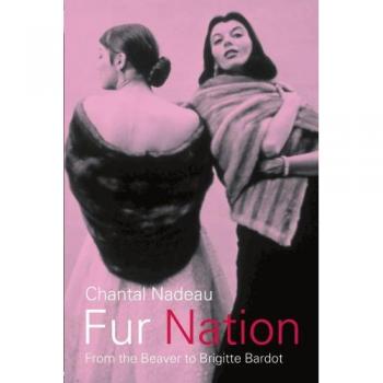 Fur Nation: From the Beaver to Brigitte Bardot (Writing Corporealities)