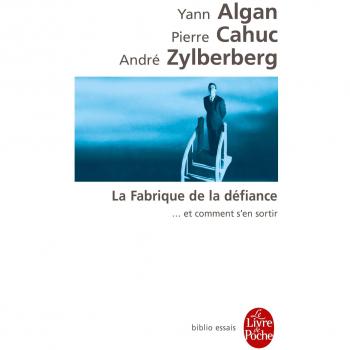 La Fabrique de la défiance ... et comment s'en sortir