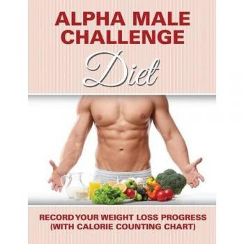 Alpha Male Challenge Diet: Record Your Weight Loss Progress