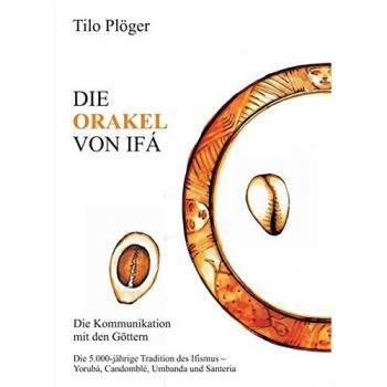 DIE ORAKEL VON IFÁ: Die Kommunikation mit den Göttern