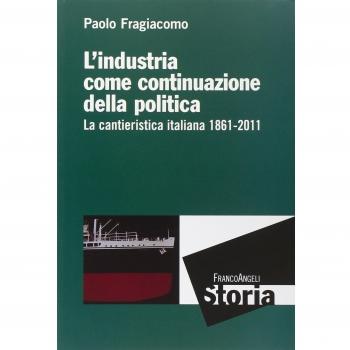 L'industria come continuazione della politica. La cantieristica italiana