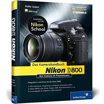 Heike Jasper Nikon D800. Das Kamerahandbuch: Ihre Kamera Im Praxiseinsatz (Galileo Design)