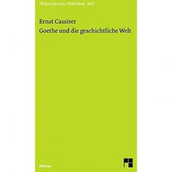 Goethe Und Die Geschichtliche Welt