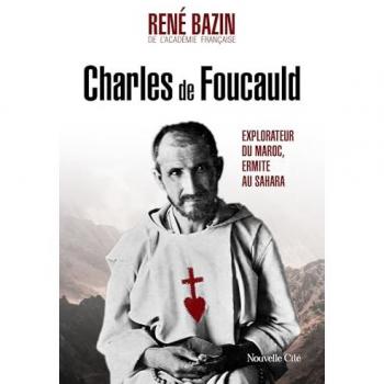 Charles de Foucauld, explorateur du Maroc, ermite au Sahara