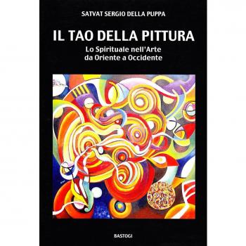 Il tao della pittura. Lo spirituale nell'arte da oriente a occidente. Ediz. illustrata
