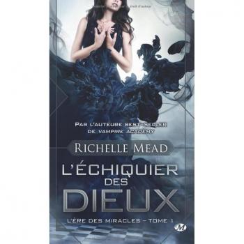 L'Ere des Miracles, Tome 1 : L'Echiquier des dieux