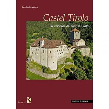 Castel Tirolo: La residenza dei conti di Tirolo