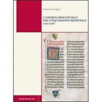 I consilia procedurali per l'inquisizione medievale (1235-1330)