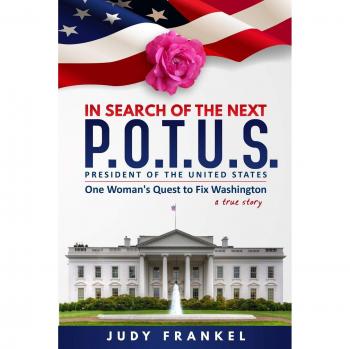 In Search of the Next P.O.T.U.S.: One Woman's Quest to Fix Washington, a True Story (In Search of a Popular America)