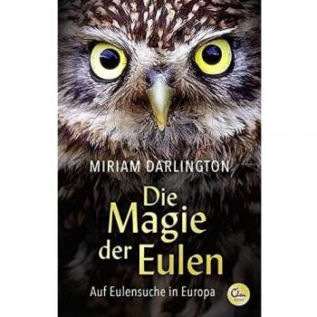 Die Magie der Eulen: Auf Eulensuche in Europa