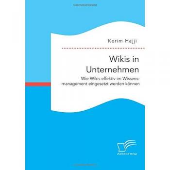 Wikis in Unternehmen: Wie Wikis effektiv im Wissensmanagement eingesetzt werden können