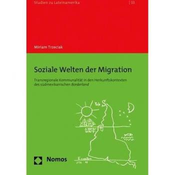 Soziale Welten der Migration: Transregionale Kommunalität in den Herkunftsorten Südmexikos