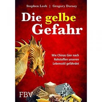 Die gelbe Gefahr: Wie Chinas Gier nach Rohstoffen unseren Lebensstil gefährdet