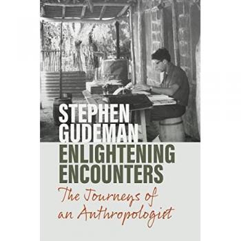Enlightening Encounters: Journeys of an Anthropologist