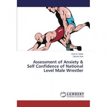 Assessment of Anxiety & Self Confidence of National Level Male Wrestler