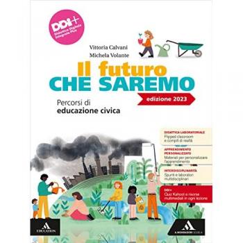Il futuro che saremo. Percorsi di educazione civica. Con e-book. ... Vittoria Calvani