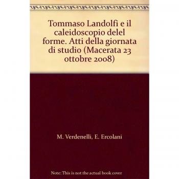 Tommaso Landolfi e il caleidoscopio delel forme. Atti della giornata di studio