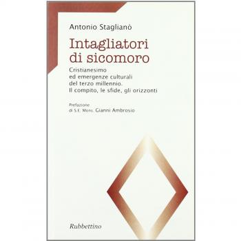 Intagliatori di sicomoro. Cristianesimo ed emergenze culturali del terzo millennio. Il compito, e sfide, gli orizzonti