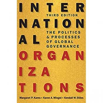 Lynne Rienner Pub. International Organizations: Politics and Processes of Global Governance