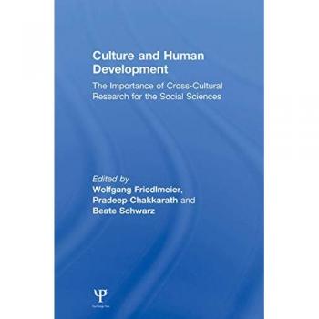 Culture and Human Development: The Importance of Cross-Cultural Research for the Social Sciences