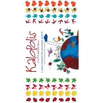 Kalopolis. La città-mondo bella. Il gioco pensato per una nuova società. Con gioco