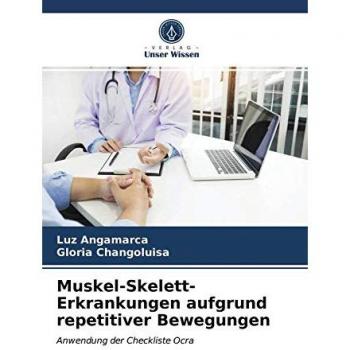 Muskel-Skelett-Erkrankungen aufgrund repetitiver Bewegungen: Anwendung der Checkliste Ocra