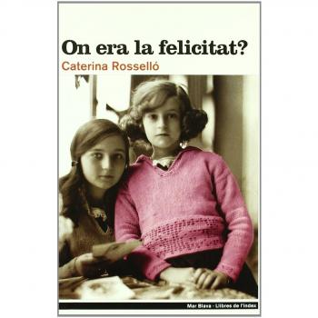 On era la felicitat?