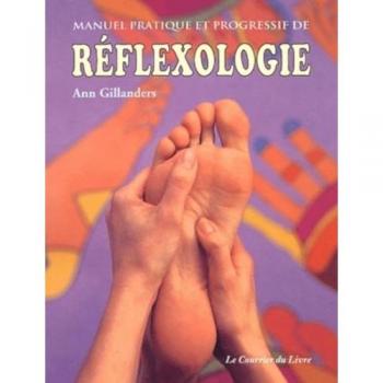 Ann Gillanders Manuel Pratique Et Progressif De Réflexologie (Sante, Dietetiq)