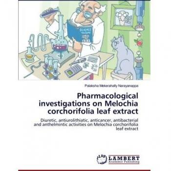 Pharmacological investigations on Melochia corchorifolia leaf extract: Diuretic, antiurolithiatic, anticancer, antibacterial and anthelmintic activities on Melochia corchorifolia leaf extract