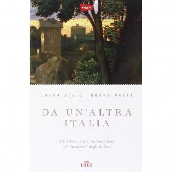 Da un'altra Italia. 63 lettere, diari, testimonianze sul «carattere» degli italiani. Con e-book