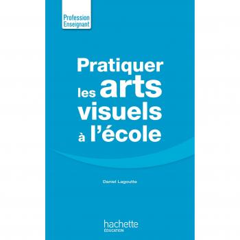 Pratiquer Les Arts Visuels