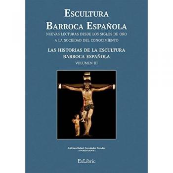 Escultura barroca española. Las historias de la escultura barroca española