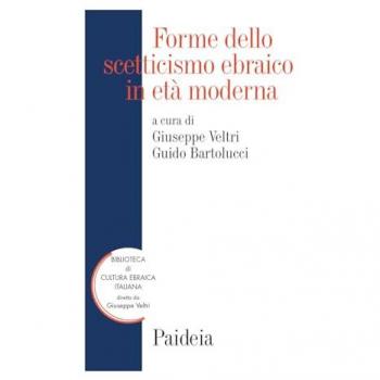 Forme dello scetticismo ebraico in età moderna. Storia, autorità,...