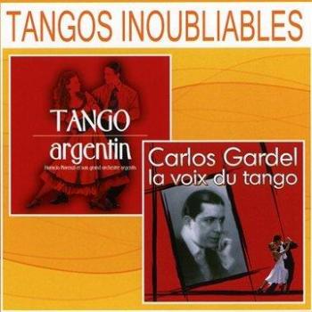 Mélodies Argentines : Les Tangos Inoubliables