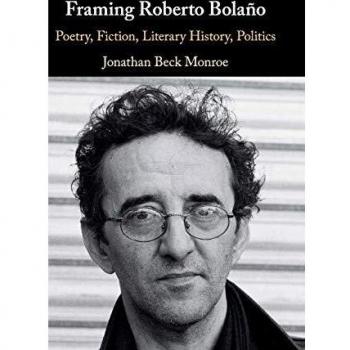 Framing Roberto Bolano by Monroe & Jonathan Beck Cornell University & New York