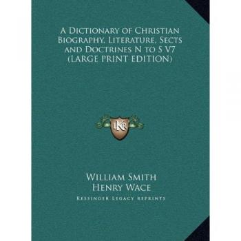 A Dictionary of Christian Biography, Literature, Sects and Doctrines N to S V7