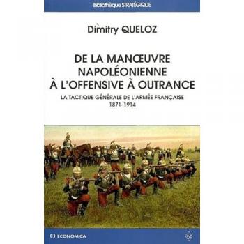 De la manoeuvre napoleonienne a l offensive a outrance (BIBLIOTHEQUE ST)