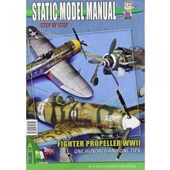 Static model manual. Ediz. italiana e inglese. Fighter propeller WWII. One hundred and one tips (Vol. 14)
