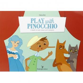 Play with Pinocchio. A book for reading, drawing and colouring. Ediz. illustrata