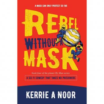Noor, Kerrie A: Rebel Without A Mask