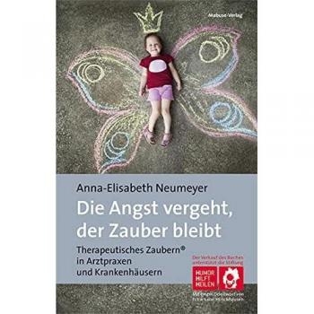 Die Angst vergeht, der Zauber bleibt. Therapeutisches Zaubern® in Arztpraxen und Krankenhäusern