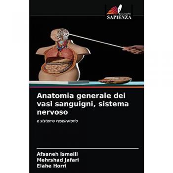Anatomia generale dei vasi sanguigni, sistema nervoso: e sistema respiratorio