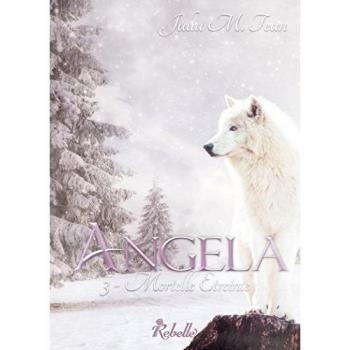 Julia M. Tean Angela: Mortelle Étreinte: 3