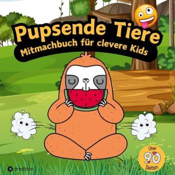 Ways, Sunnie: Mitmachbuch für Jungen Pupsende Tiere für clevere Kids Lustiges Aktivitätsbuch für Kinder mit Labyrinthen, Malseiten, Wimmelbildern, Emojis Geschenkidee Winter Malbuch für clevere Kids