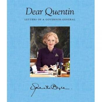 Dear Quentin: Letters Of A Governor-General.