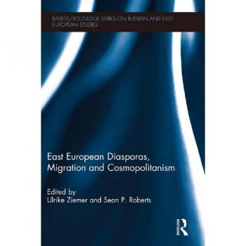 East European Diasporas Migration and Cosmopolitanism