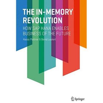 Hasso Plattner The In-Memory Revolution: How Sap Hana Enables Business Of The Future