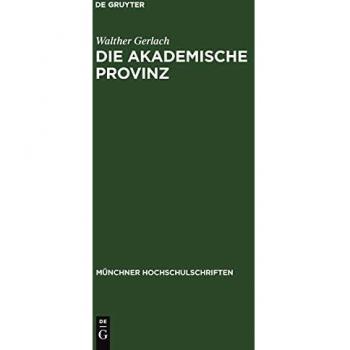 Die akademische Provinz: Rede gehalten bei der Goethefeier der Bayerischen Akademie der Wissenschaften der Universität München der Technischen ...